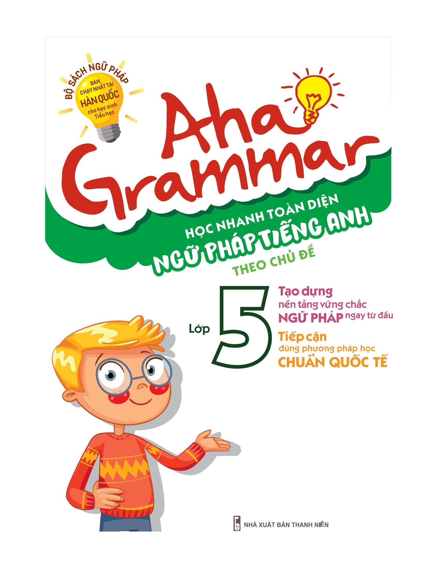Aha Grammar Học Nhanh Toàn Diện Ngữ Pháp Tiếng Anh Lớp 5 Theo Chủ Đề