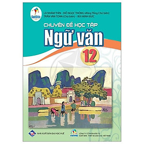 Sách giáo khoa Chuyên đề học tập Ngữ văn 12- Cánh Diều (Kèm Nilon bọc Sách)