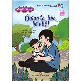 Chuyện cha con - Chúng ta hòa, ba nhé!