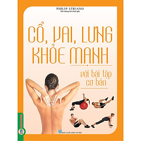 Cổ, Vai, Lưng Khỏe Mạnh Với Bài Tập Cơ Bản (In màu)