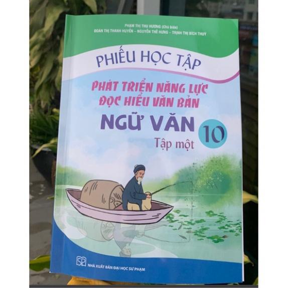 Sách - Phiếu Học Tập Phát Triển Năng Lực Đọc Hiểu Văn Bản Ngữ Văn 10 - Tập 1