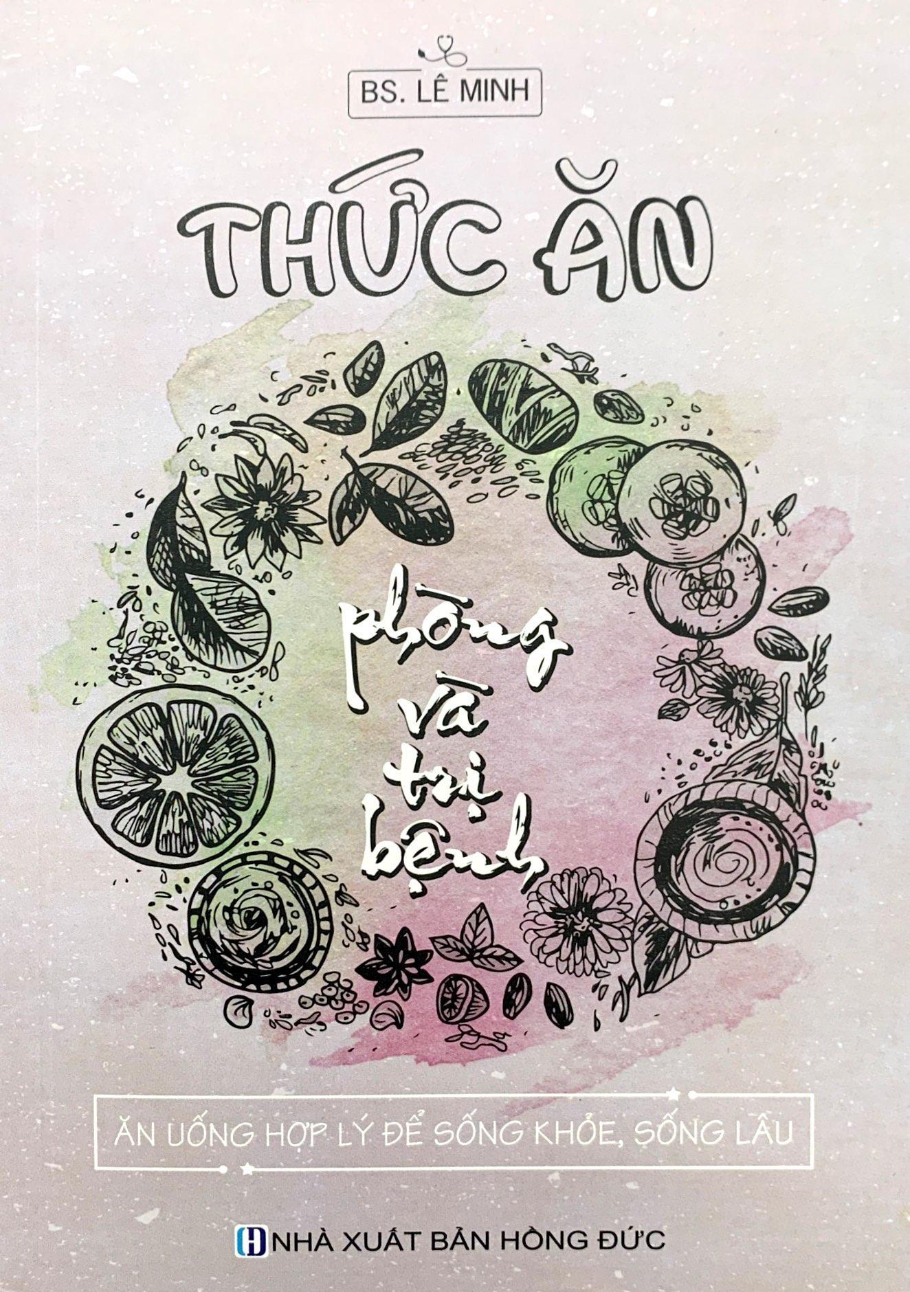 Thức Ăn Phòng Và Trị Bệnh - Ăn Uống Hợp Lý Để Sống Khỏe Sống Lâu