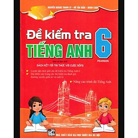 Sách - Đề kiểm tra Tiếng Anh 6 (Kết Nối Tri Thức Và Cuộc Sống)