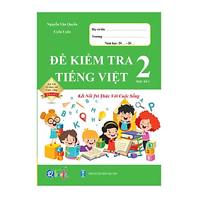 Đề Kiểm Tra TIẾNG VIỆT 2 Học Kì 1 - Kết Nối Tri Thức - Bản Quyền