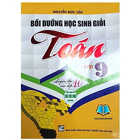 Sách - Bồi dưỡng học sinh giỏi Toán lớp 9 (dùng chung cho các bộ SGK hiện hành) (HA)