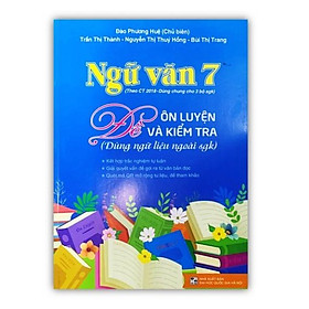 Sách - Ngữ văn 7 - Đề ôn luyện và kiểm tra ( dùng ngữ liệu ngoài sgk )
