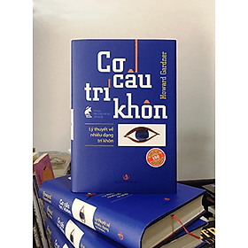 bìa cứng S150 - CƠ CẤU TRÍ KHÔN - Lý Thuyết Về Nhiều Dạng Trí Khôn (Howard Gardner)