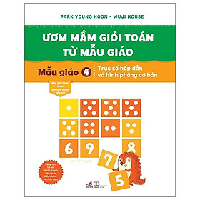Ươm Mầm Giỏi Toán Từ Mẫu Giáo - Mẫu Giáo 4- Trục Số Hấp Dẫn Và Hình Phẳng Cơ Bản