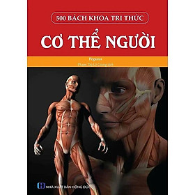 Sách - 500 Bách Khoa Tri Thức - Cơ Thể Người - Pegasus - VIETNAMBOOK