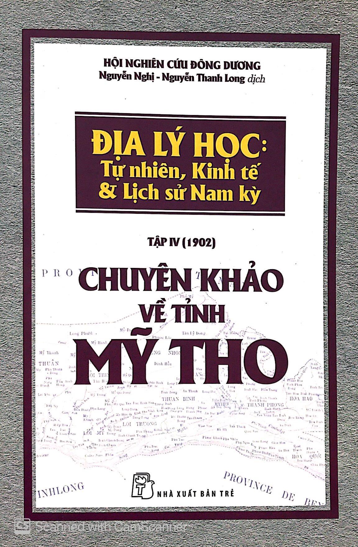 Chuyên Khảo Về Tỉnh Mỹ Tho - Địa Lý Học : TỰ NHIÊN, KINH TẾ & LỊCH SỬ NAM KỲ
