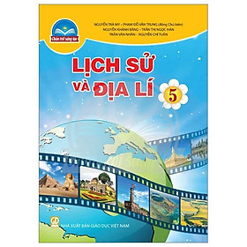 Sách giáo khoa Lịch Sử và Địa Lí 5- Chân Trời Sáng Tạo (Kèm Nilon bọc Sách)
