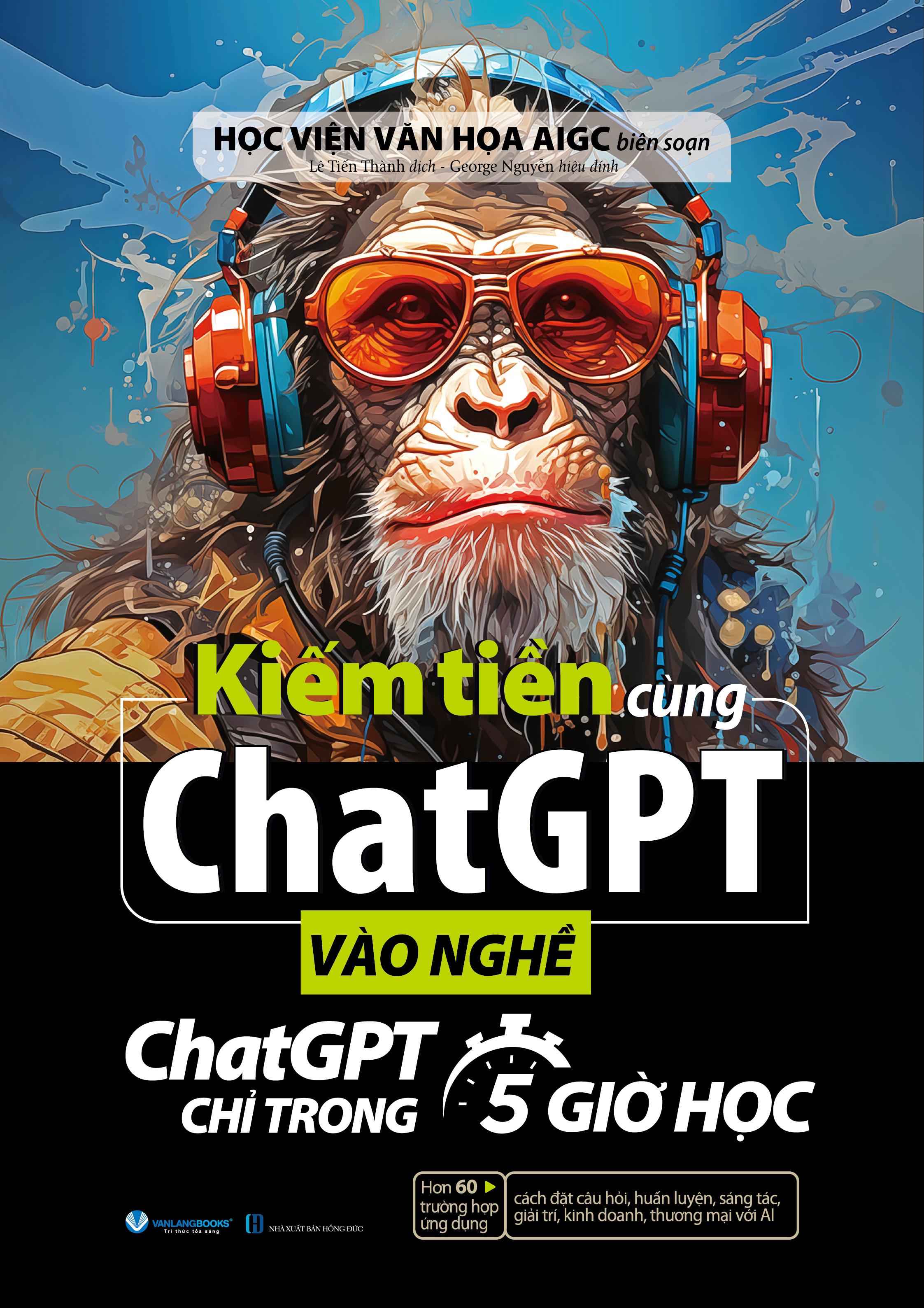 Sách - Kiếm Tiền Cùng ChatGPT - Vào Nghề ChatGPT Chỉ Trong 5 Giờ Học