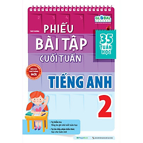 Phiếu Bài Tập Cuối Tuần Tiếng Anh 2 - Global Success (35 Tuần Học) (MEGA)
