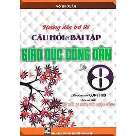 Sách - Hướng Dẫn Trả Lời Câu Hỏi Và Bài Tập Giáo Dục Công Dân Lớp 8 - Bám Sát SGK Kết Nối Tri Thức - Hồng Ân