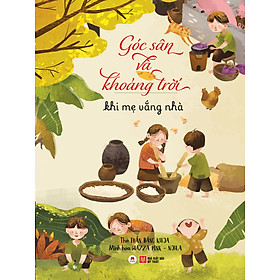 Góc sân và khoảng trời- Khi mẹ vắng nhà