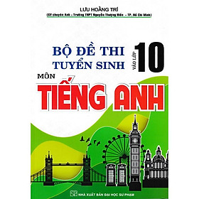 Sách- Bộ Đề Thi Tuyển Sinh Vào Lớp 10 Môn Tiếng Anh (HA-mk)