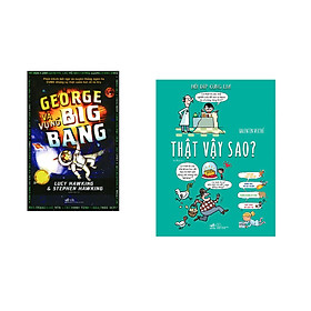 Combo 2 cuốn sách: George và vụ nổ Big Bang + Hỏi đáp cùng em - Thật vậy sao?