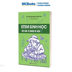 Sách - STEM Sinh Học – Thế Giới Tự Nhiên Kỳ Diệu