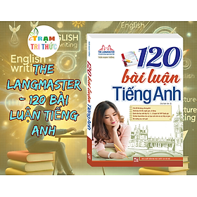 The Langmaster - 120 Bài Luận Tiếng Anh (Bìa Mềm)