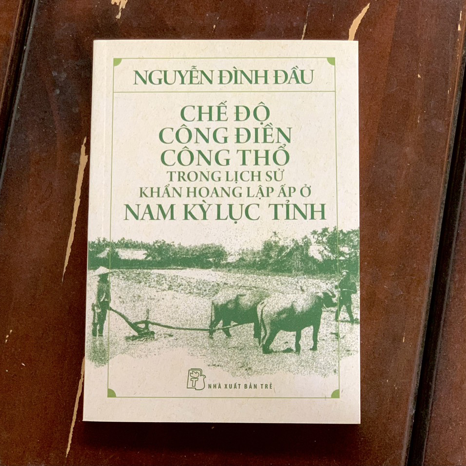 Chế độ công điền công thổ trong lịch sử khẩn hoang lập ấp ở Nam kỳ Lục tỉnh