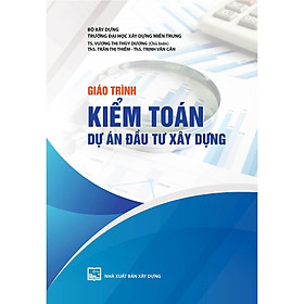 Sách - Giáo Trình Kiểm Toán Dự Án Đầu Tư Xây Dựng - NXB Xây Dựng