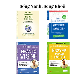 Combo Sách sống xanh: Ăn lành sống mạnh + Bí mật dinh dưỡng + Nhân tố vi sinh + Enzyme chống lão hoá