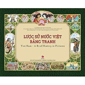 Sách - Lược sử nước Việt bằng tranh Việt Nam - A Brief history in pictures
