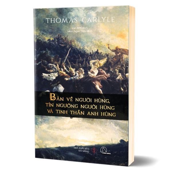 Sách - Bàn Về Người Hùng, Tín Ngưỡng Người Hùng Và Tinh Thần Anh Hùng