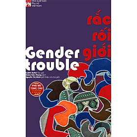 Rắc Rối Giới – Gender Trouble