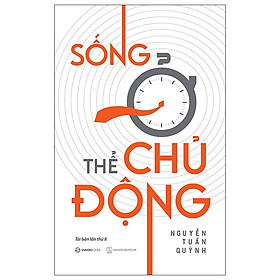 Sống Ở Thế Chủ Động( Tái Bản)_SGB 