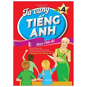 Từ Vựng Tiếng Anh Theo Chủ Đề Lớp 4