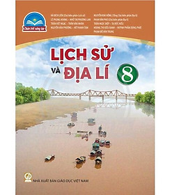 Sách giáo khoa Lịch Sử Và Địa Lí 8- Chân Trời Sáng Tạo (Kèm Nilon bọc Sách)