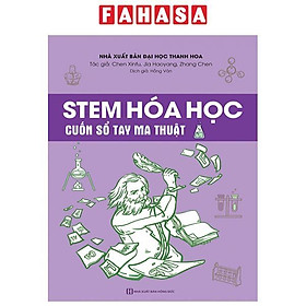 Sách - STEM Hóa Học - Cuốn Sổ Tay Ma Thuật