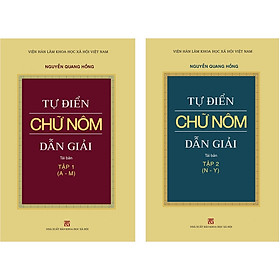 Tự Điển Chữ Nôm Dẫn Giải - Gồm 2 Tập (Tập 1 + Tập 2 - Tái Bản )