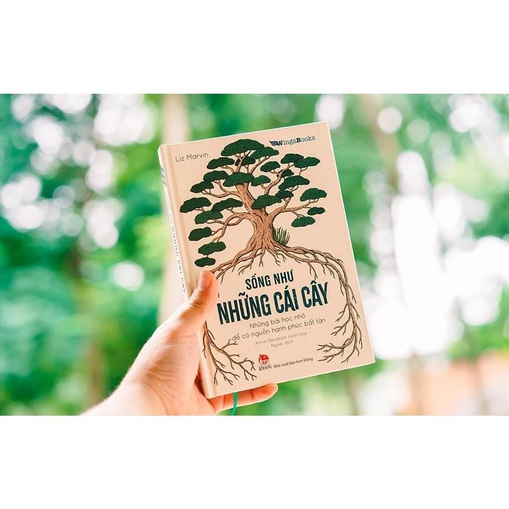 Sách - Sống Như Những Cái Cây - Những Bài Học Nhỏ Để Có Nguồn Hạnh Phúc Bất Tận - NXB Kim Đồng
