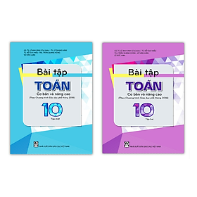 Sách - Combo Bài tập toán 10 - tập 1 + 2 cơ bản và nâng cao (Theo Chương trình Giáo dục phổ thông 2018)