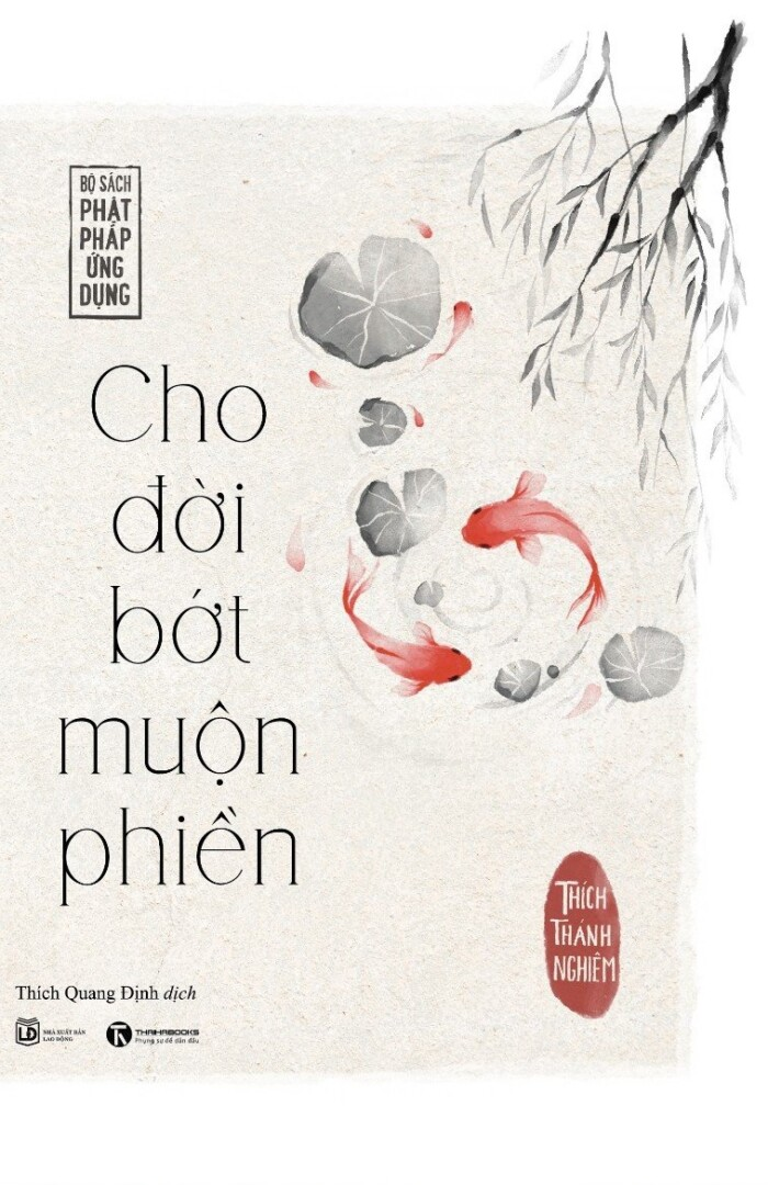 BỘ SÁCH PHẬT PHÁP ỨNG DỤNG (Giao Tiếp Bằng Trái Tim - An Lạc Từ Tâm - Cho Đời Bớt Muộn Phiền) - Hòa thượng Thích Thánh Nghiêm - (bộ 3 tập)