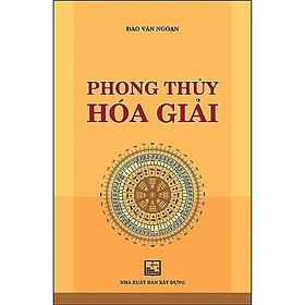 Sách - Phong Thủy Hóa Giải - Đào Văn Ngoạn - NXB Xây Dựng