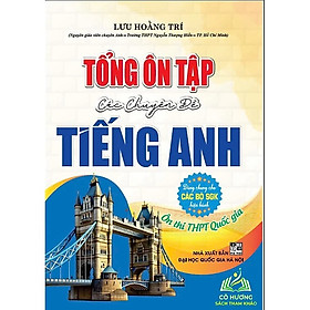 Sách - Sách - Tổng Ôn Tập Các Chuyên Đề Tiếng Anh - Hồng Ân
