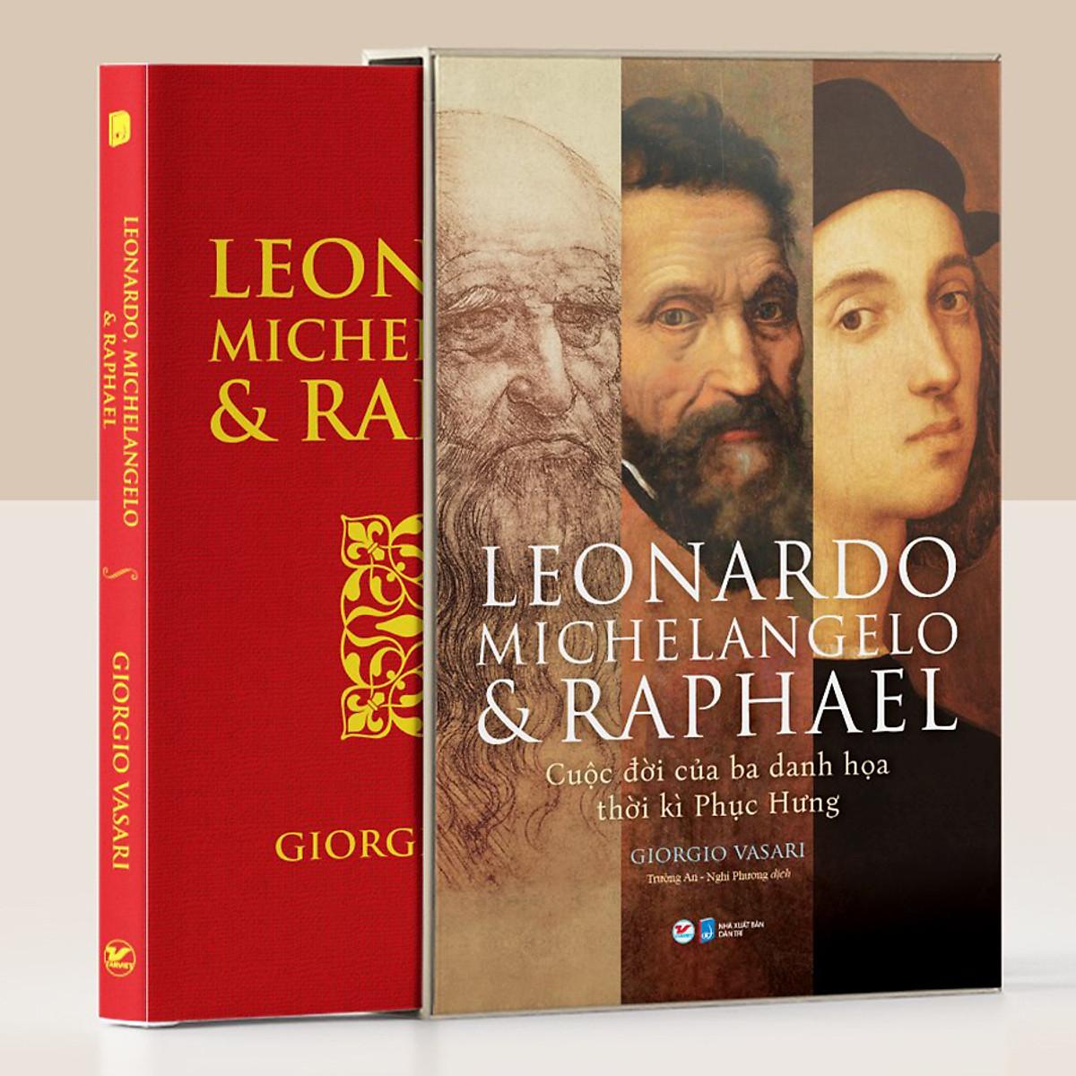 Leonardo - Michelangelo Và Raphael - Cuộc Đời Ba Danh Họa Thời Kì Phục Hưng