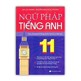 Sách - Ngữ pháp Tiếng Anh 11 (Theo chương trình Khung của Bộ Giáo dục và Đào tạo)