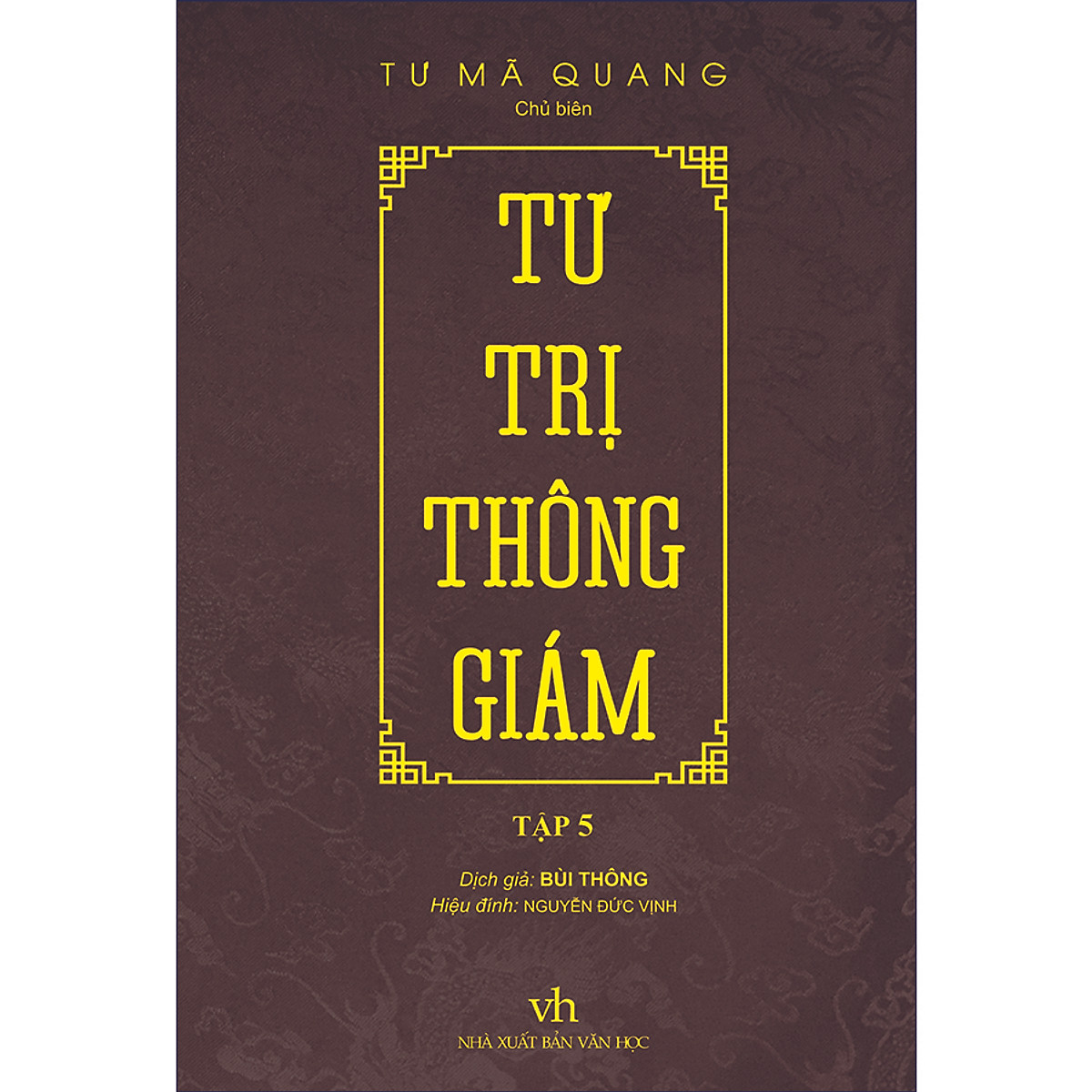 Tư Trị Thông Giám - Tập 6 - Tác Giả Tư Mã Quang (TTT)