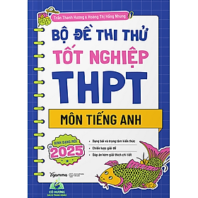 Sách - Bộ Đề Thi Thử Tốt Nghiệp THPT Môn Tiếng Anh: Định Dạng Mới Từ 2025 #huongbook