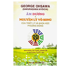 Sách - Âm Dương Và Nguyên Lý Vô Song Của Triết Lý Khoa Học Phương Đông - Chính Thông Book