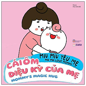 Miu Miu Yêu Mẹ - Miu Miu Love Mommy - Cái Ôm Diệu Kỳ Của Mẹ - Mommy