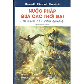 Nước Pháp qua các thời đại - Từ Gaul đến vinh quang
