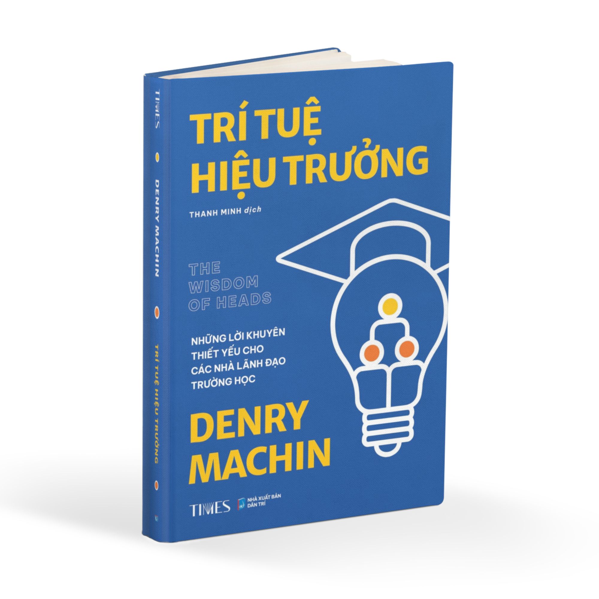 Sách TRÍ TUỆ HIỆU TRƯỞNG: Những lời khuyên thiết yếu cho các nhà lãnh đạo trường học