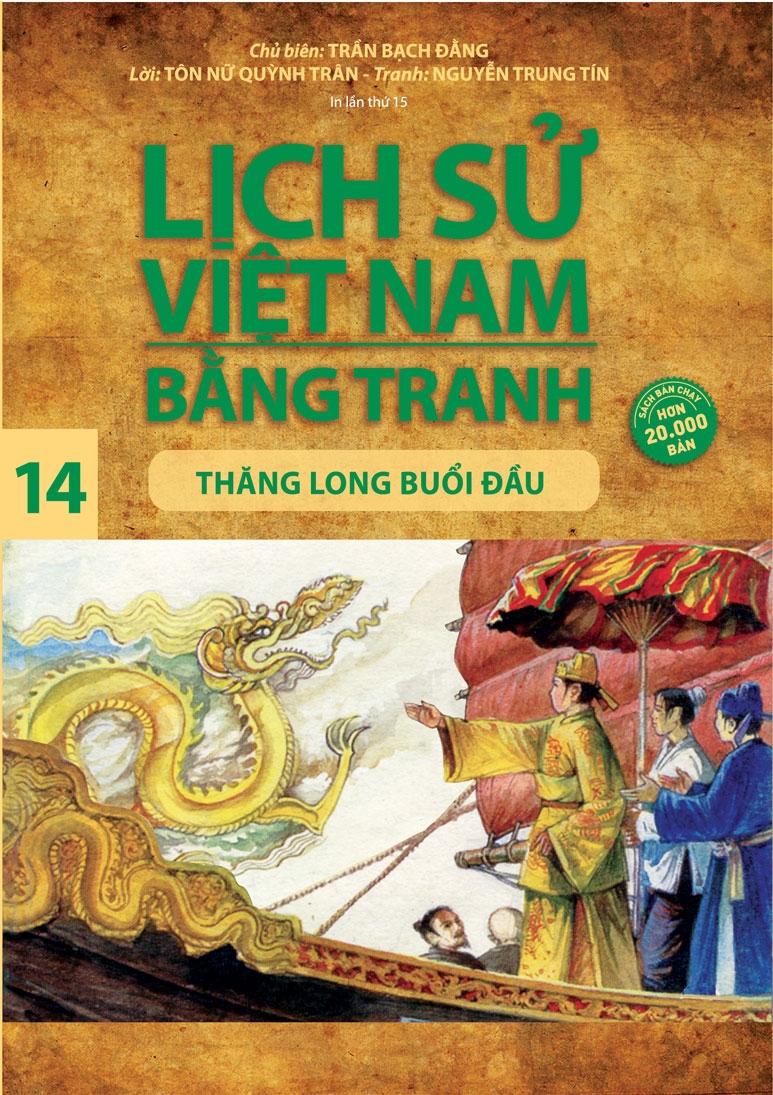 Lịch Sử Việt Nam Bằng Tranh - Tập 14 - Thăng Long Buổi Đầu (Tái Bản 2023)