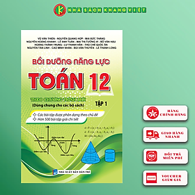 Bồi Dưỡng Năng Lực Toán 12 - Tập 1 (Dùng chung cho các bộ sách)