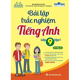GLOBAL SUCCESS - Bài Tập Trắc Nghiệm Tiếng Anh Lớp 9 Tập 1 (Có Đáp Án)